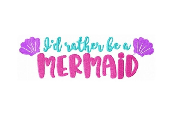 I'd Rather Be a Mermaid Embroidery Design Review